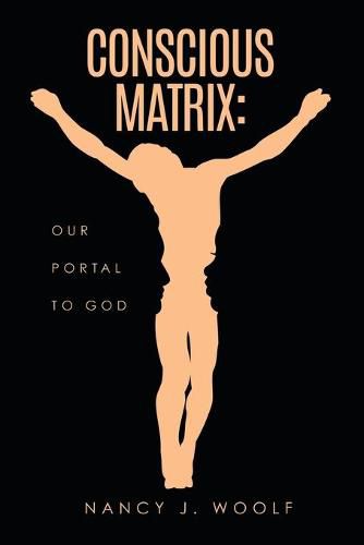 Cover image for Conscious Matrix: Our Portal to God