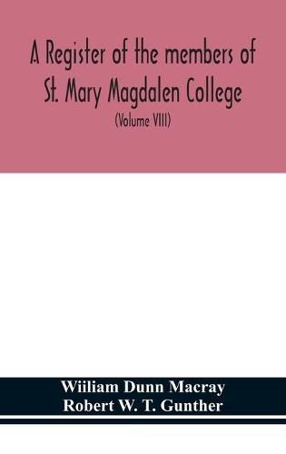 A register of the members of St. Mary Magdalen College, Oxford, Description of Brasses and other Funeral Monuments in the Chapel (Volume VIII)