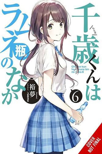 Cover image for Chitose Is in the Ramune Bottle, Vol. 6