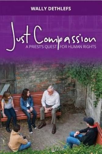 Cover image for Just Compassion: A Priest's Quest for Human Rights