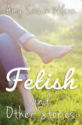 Fetish and Other Stories