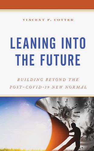 Cover image for Leaning into the Future: Building Beyond the Post-COVID-19 New Normal
