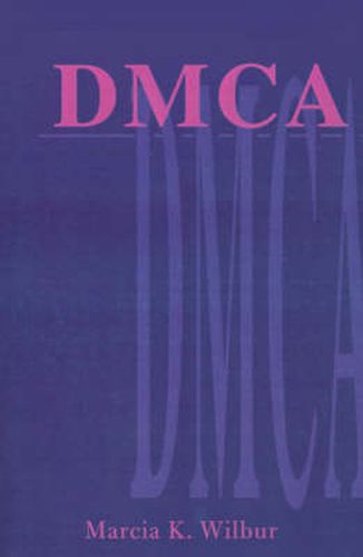 DMCA: The Digital Millennium Copyright Act