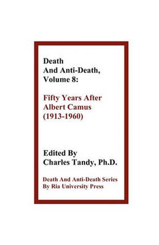 Cover image for Death and Anti-Death, Volume 8: Fifty Years After Albert Camus (1913-1960)