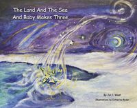 Cover image for The Land And The Sea And Baby Makes Three