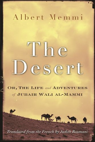 Cover image for The Desert: Or, The Life and Adventures of Jubair Wali al-Mammi