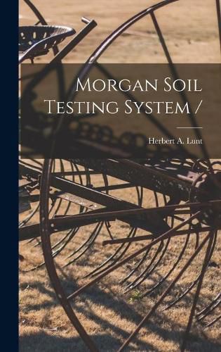 Cover image for Morgan Soil Testing System /