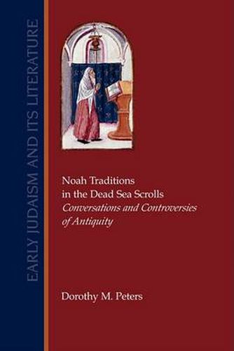 Cover image for Noah Traditions in the Dead Sea Scrolls: Conversations and Controversies of Antiquity