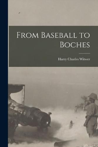 Cover image for From Baseball to Boches
