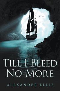 Cover image for Till I Bleed No More