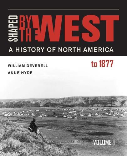 Cover image for Shaped by the West, Volume 1: A History of North America to 1877