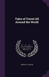 Cover image for Tales of Travel All Around the World