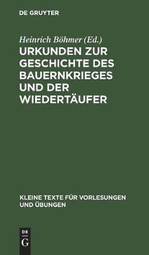 Urkunden Zur Geschichte Des Bauernkrieges Und Der Wiedertaufer