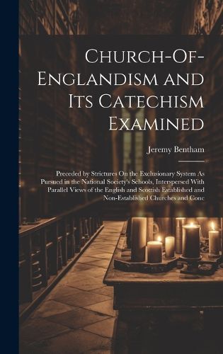 Cover image for Church-Of-Englandism and Its Catechism Examined