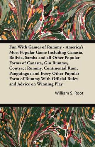 Cover image for Fun With Games of Rummy - America's Most Popular Game Including Canasta, Bolivia, Samba and All Other Popular Forms of Canasta, Gin Rummy, Contract Rummy, Continental Rum, Panguingue and Every Other Popular Form of Rummy With Official Rules and Advice on