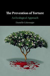 Cover image for The Prevention of Torture: An Ecological Approach
