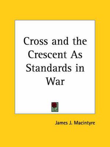 Cover image for Cross and the Crescent as Standards in War (1854)