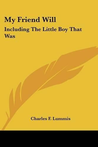 Cover image for My Friend Will: Including The Little Boy That Was