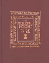 Cover image for The Anchor Yale Bible Dictionary, O-Sh: Volume 5