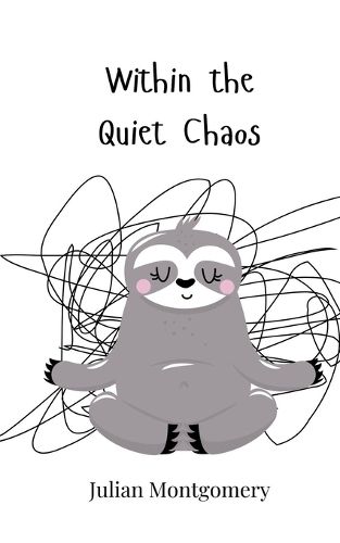 Cover image for Within the Quiet Chaos