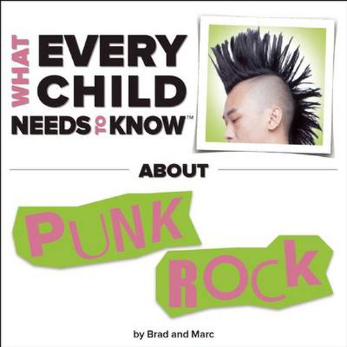 Cover image for What Every Child Needs To Know About Punk Rock