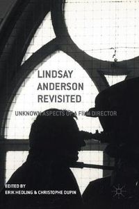 Cover image for Lindsay Anderson Revisited: Unknown Aspects of a Film Director