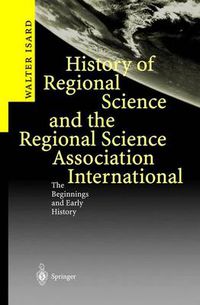 Cover image for History of Regional Science and the Regional Science Association International: The Beginnings and Early History