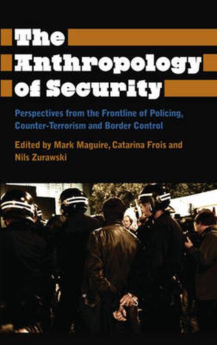 Cover image for The Anthropology of Security: Perspectives from the Frontline of Policing, Counter-terrorism and Border Control