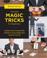 Cover image for Amazing Magic Tricks for Beginners