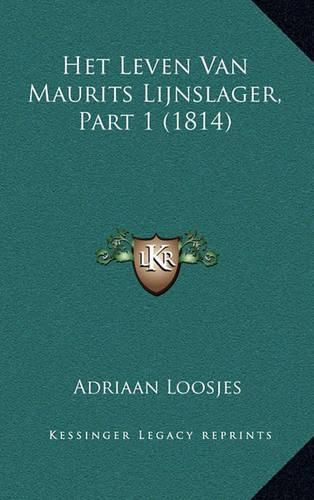 Cover image for Het Leven Van Maurits Lijnslager, Part 1 (1814)