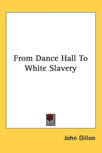 Cover image for From Dance Hall To White Slavery