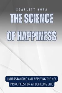 Cover image for The Science of Happiness