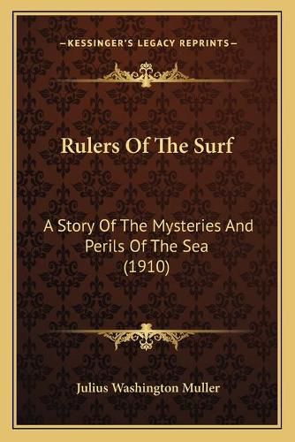 Rulers of the Surf: A Story of the Mysteries and Perils of the Sea (1910)