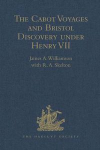 Cover image for The Cabot Voyages and Bristol Discovery under Henry VII
