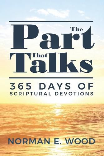 Cover image for The Part That Talks: 365 days of scriptural devotions