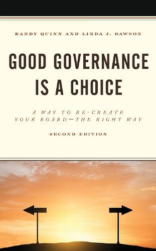 Good Governance is a Choice: A Way to Re-Create Your Board the Right Way