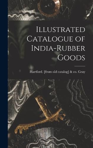 Illustrated Catalogue of India-rubber Goods