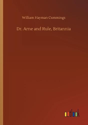 Cover image for Dr. Arne and Rule, Britannia