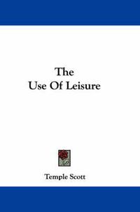 Cover image for The Use of Leisure