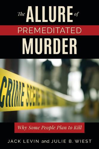 Cover image for The Allure of Premeditated Murder: Why Some People Plan to Kill