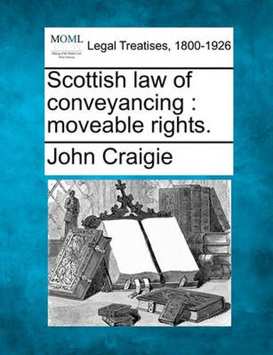 Cover image for Scottish law of conveyancing: moveable rights.