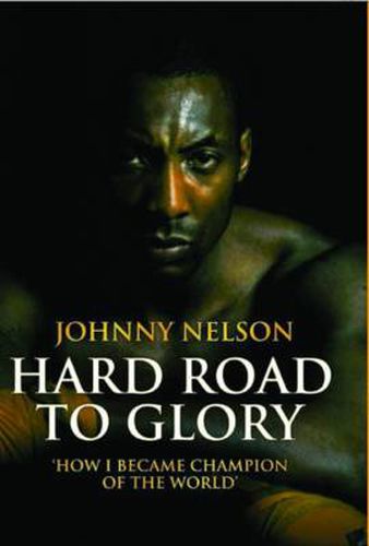 Cover image for Hard Road to Glory: 'How I Became Champion of the World