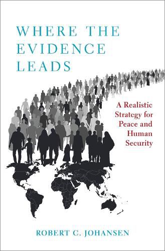 Cover image for Where the Evidence Leads: A Realistic Strategy for Peace and Human Security