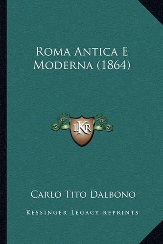 Cover image for Roma Antica E Moderna (1864)