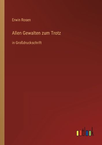 Cover image for Allen Gewalten zum Trotz