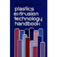 Cover image for Plastics Extrusion Technology Handbook