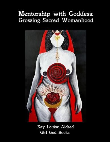 Cover image for Mentorship with Goddess: Growing Sacred Womanhood