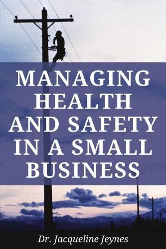 Cover image for Managing Health & Safety in a Small Business