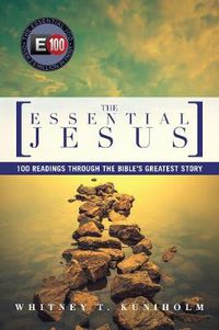 Cover image for The Essential Jesus: 100 Readings Through the Bible's Greatest Story