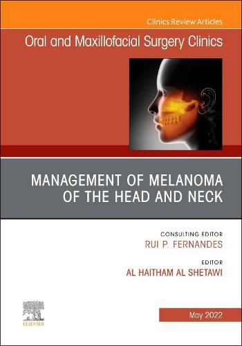 Cover image for Management of Melanoma of the Head and Neck, An Issue of Oral and Maxillofacial Surgery Clinics of North America